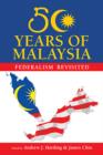 Image for 50 Years of Malaysia: Federalism Revisited