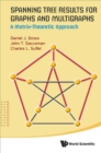 Image for Spanning Tree Results For Graphs And Multigraphs: A Matrix-theoretic Approach