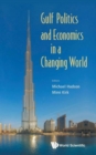Image for Gulf Politics And Economics In A Changing World