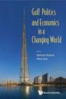 Image for Gulf politics and economics in a changing world