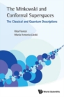Image for Minkowski And Conformal Superspaces, The: The Classical And Quantum Descriptions