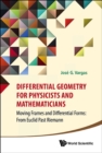Image for Differential geometry for physicists and mathematicians  : moving frames and differential forms