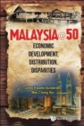 Image for Malaysia@50: Economic Development, Distribution, Disparities