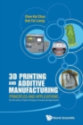 Image for 3D printing and additive manufacturing  : principles and applications