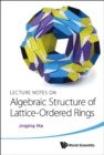 Image for Lecture Notes On Algebraic Structure Of Lattice-ordered Rings