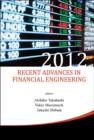 Image for Recent advances in financial engineering 2012: proceedings of the International Workshop on Finance 2012, the University of Tokyo, Japan, 30-31 October 2012