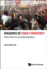 Image for Paradoxes of China&#39;s prosperity: political dilemmas and global implications
