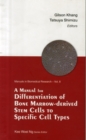 Image for A manual for differentiation of bone marrow derived from stem cells to specific cell types