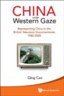 Image for China under Western gaze: representing China in the British television documentaries