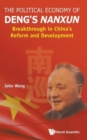 Image for The political economy of Deng&#39;s Nanxun  : breakthrough in China&#39;s reform and development