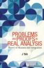 Image for Problems and proofs in real analysis  : theory of measure and integration