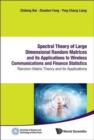 Image for Spectral Theory Of Large Dimensional Random Matrices And Its Applications To Wireless Communications And Finance Statistics: Random Matrix Theory And Its Applications