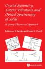 Image for Crystal symmetry, lattice vibrations and optical spectroscopy of solids: a group theoretical approach