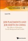 Image for Job placements and job shifts in China: the effects of education, family background and gender