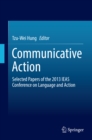 Image for Communicative Action: Selected Papers of the 2013 IEAS Conference on Language and Action