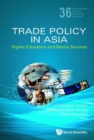 Image for Trade Policy In Asia: Higher Education And Media Services