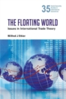 Image for Floating World, The: Issues In International Trade Theory