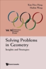 Image for Solving Problems In Geometry: Insights And Strategies For Mathematical Olympiad And Competitions