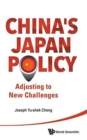 Image for China&#39;s Japan Policy: Adjusting To New Challenges