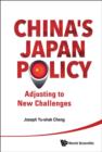 Image for China&#39;s Japan policy: adjusting to new challenges