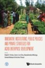 Image for Innovative institutions, public policies and private strategies for agro-enterprise development