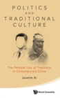 Image for Politics And Traditional Culture: The Political Use Of Traditions In Contemporary China