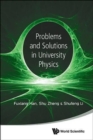 Image for Problems And Solutions In University Physics: Newtonian Mechanics, Oscillations &amp; Waves, Electromagnetism