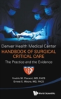 Image for Denver Health Medical Center Handbook Of Surgical Critical Care: The Practice And The Evidence