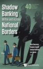 Image for Shadow Banking Within And Across National Borders