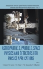 Image for Astroparticle, Particle, Space Physics And Detectors For Physics Applications - Proceedings Of The 14th Icatpp Conference