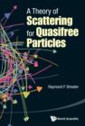 Image for A theory of scattering for quasifree particles