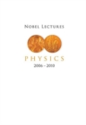 Image for Nobel Lectures In Physics (2006-2010)