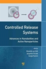 Image for Controlled release systems  : advances in nanobottles and active nanoparticles
