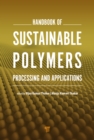Image for Handbook of sustainable polymers: processing and applications