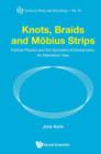 Image for Knots, braids and Mobius strips: particle physics and the geometry of elementarity : an alternative view : vol. 55