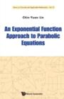 Image for An exponential function approach to parabolic equations