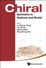 Image for Chiral symmetry in hadrons and nuclei: proceedings of the Seventh International Symposium, Seventh International Symposium on Chiral Symmetry, Beijing, China 27-30 October 2013 in Hadrons and Nuclei