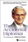Image for The accidental diplomat: the autobiography of Maurice Baker