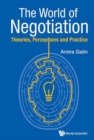 Image for World Of Negotiation, The: Theories, Perceptions And Practice
