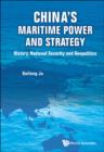 Image for China&#39;s maritime power and strategy: history, national security and geopolitics