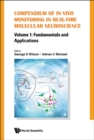 Image for Compendium of in vivo monitoring in real-time molecular neuroscienceVolume 1,: Fundamentals and applications