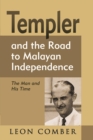 Image for Templer and the Road to Malayan Independence