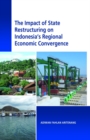 Image for The Impact of State Restructuring on Regional Economic Development in Indonesia