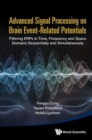 Image for Advanced Signal Processing On Brain Event-related Potentials: Filtering Erps In Time, Frequency And Space Domains Sequentially And Simultaneously