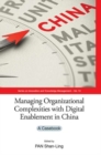 Image for Managing Organizational Complexities With Digital Enablement In China: A Casebook