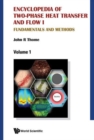 Image for Encyclopedia of two-phase heat transfer and flow I  : fundamentals and methods