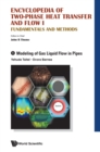 Image for Encyclopedia Of Two-phase Heat Transfer And Flow I: Fundamentals And Methods - Volume 1: Modeling Of Gas Liquid Flow In Pipes