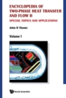 Image for Encyclopedia Of Two-phase Heat Transfer And Flow Ii: Special Topics And Applications (A 4-volume Set)