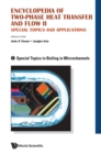 Image for Encyclopedia Of Two-phase Heat Transfer And Flow Ii: Special Topics And Applications - Volume 1: Special Topics In Boiling In Microchannels