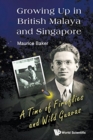 Image for Growing Up In British Malaya And Singapore: A Time Of Fireflies And Wild Guavas